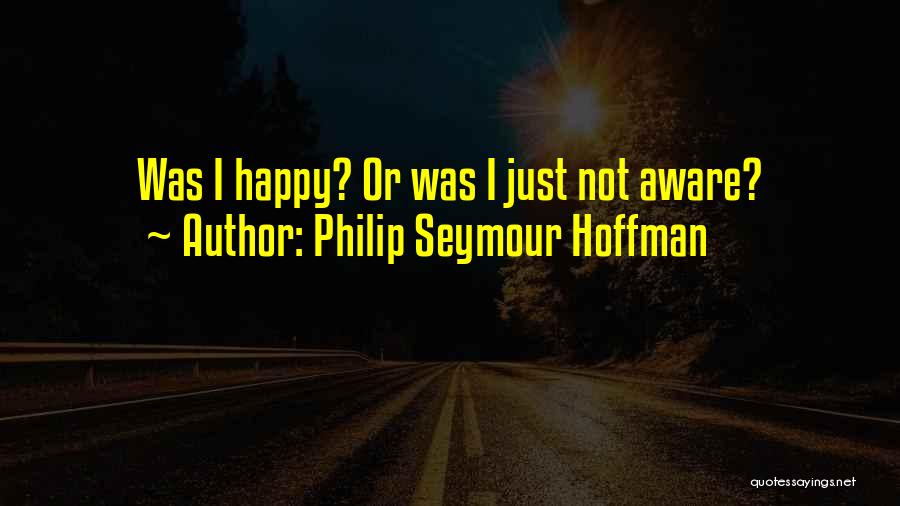 Philip Seymour Hoffman Quotes 2077160