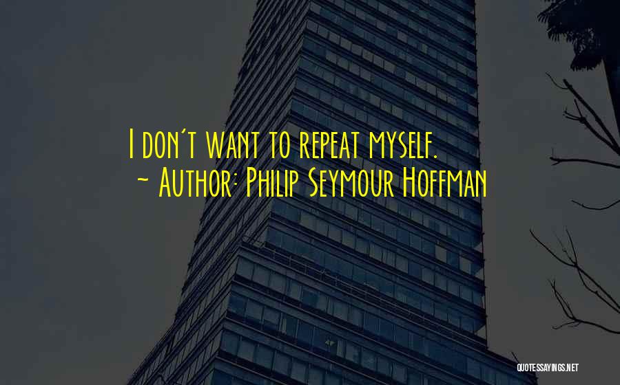 Philip Seymour Hoffman Quotes 2205552
