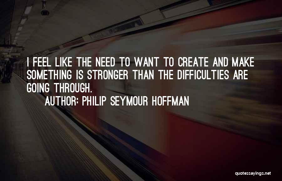 Philip Seymour Hoffman Quotes 330165
