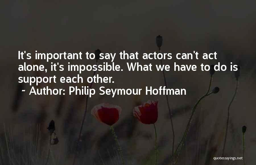 Philip Seymour Hoffman Quotes 396533