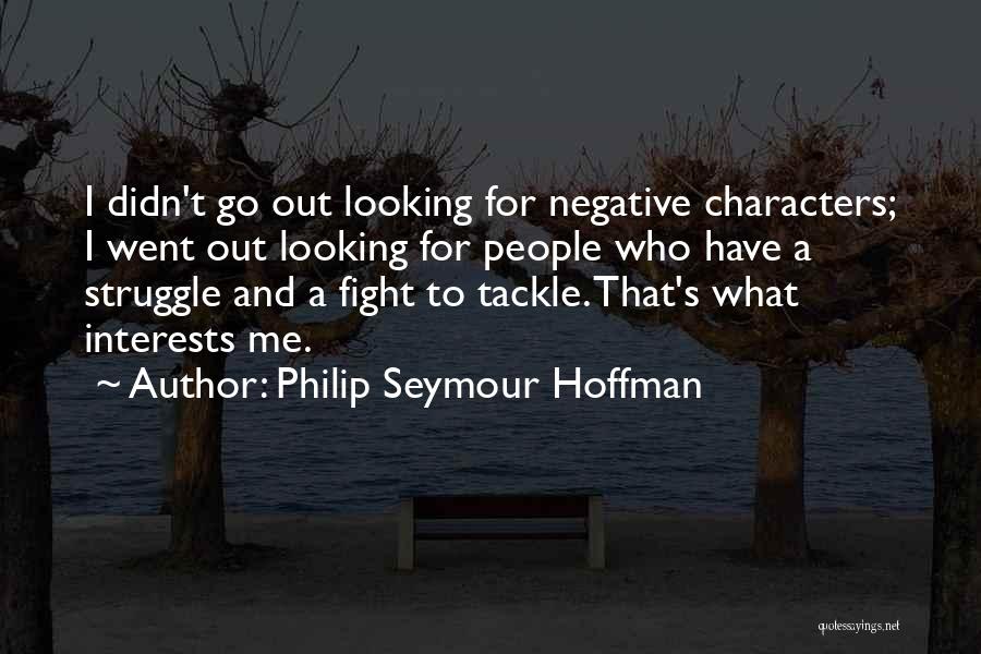 Philip Seymour Hoffman Quotes 594083