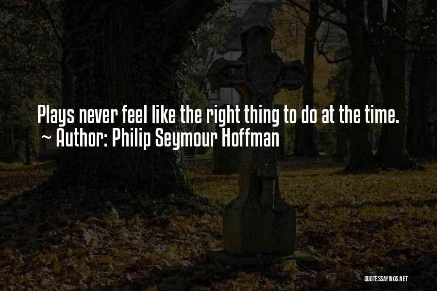 Philip Seymour Hoffman Quotes 871771