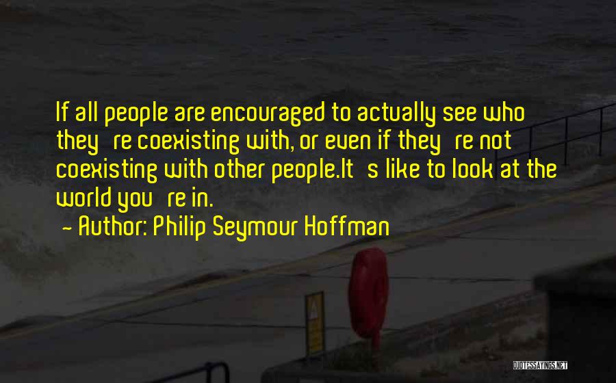 Philip Seymour Hoffman Quotes 88592