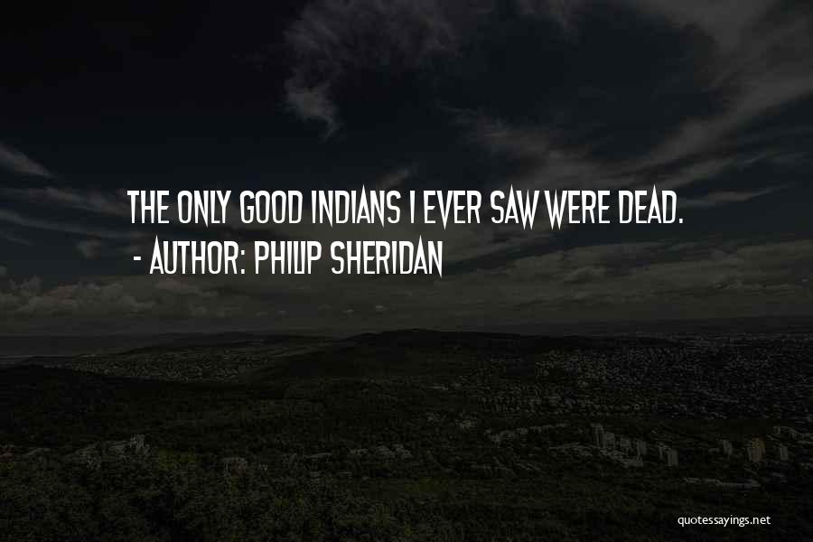 Philip Sheridan Quotes 1408747