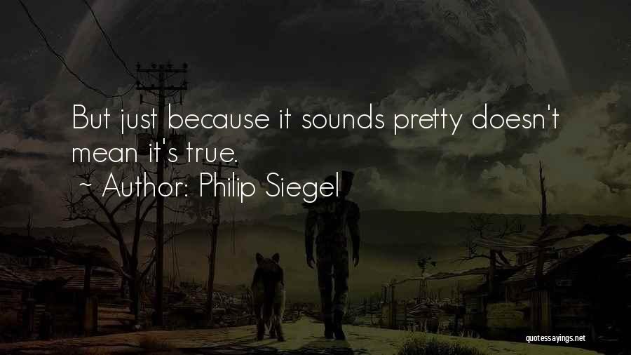 Philip Siegel Quotes 1261158