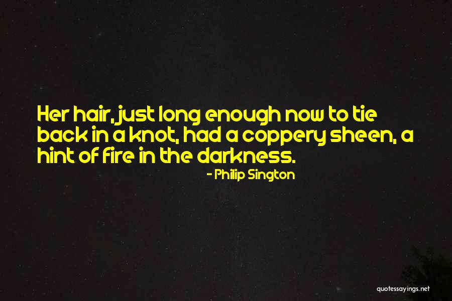 Philip Sington Quotes 1305628