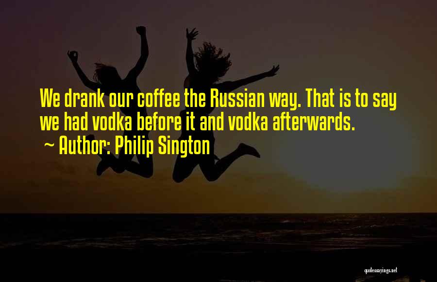 Philip Sington Quotes 1436692