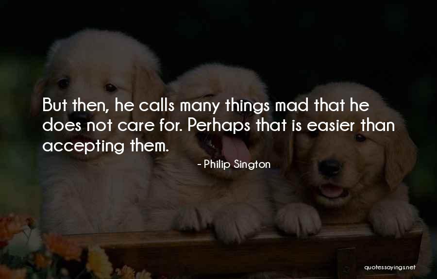 Philip Sington Quotes 1831433