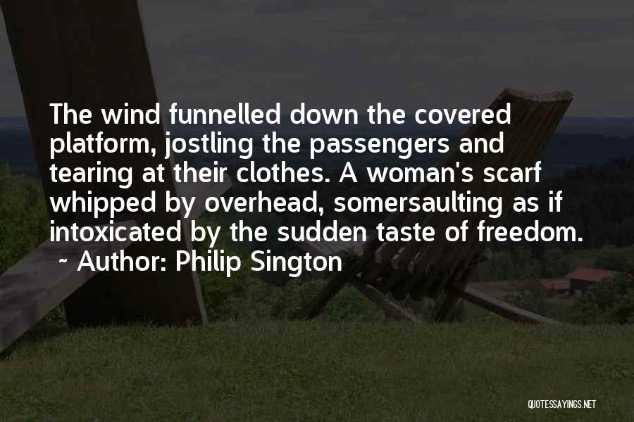 Philip Sington Quotes 727577