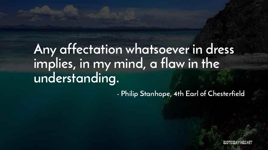 Philip Stanhope, 4th Earl Of Chesterfield Quotes 359423 Philip Stanhope, 4th Earl Of Chesterfield Quotes 359423