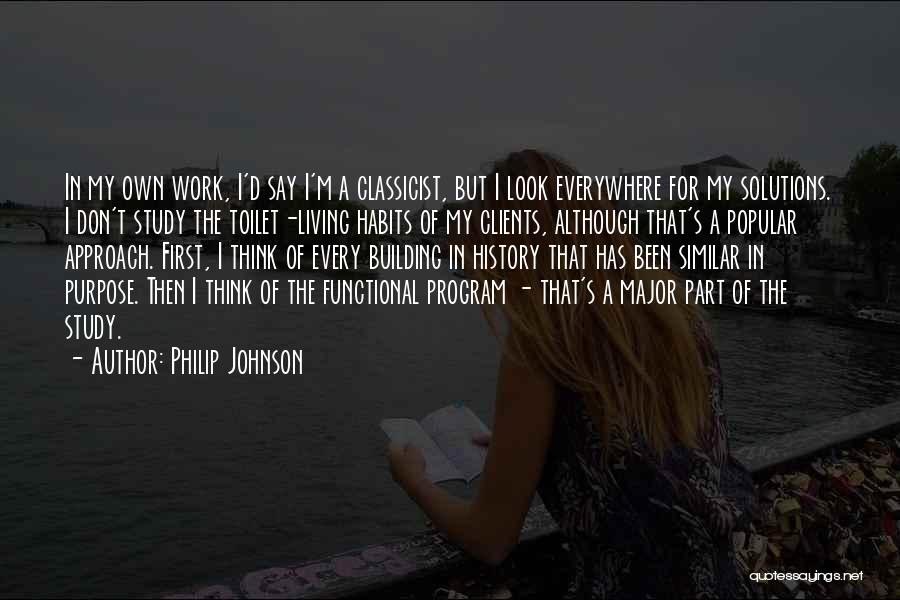 Philip T M Quotes By Philip Johnson