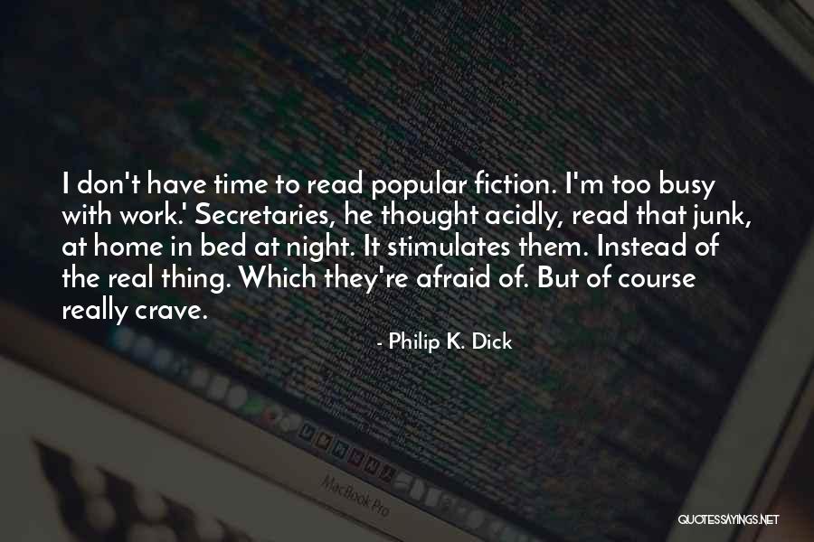 Philip T M Quotes By Philip K. Dick