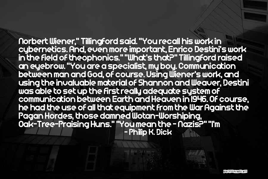 Philip T M Quotes By Philip K. Dick