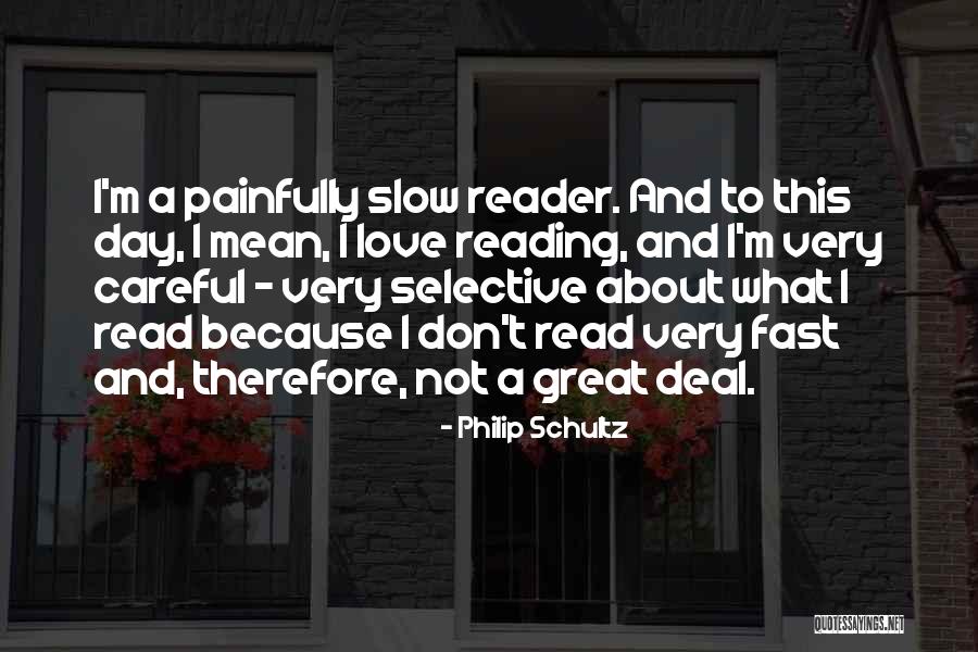 Philip T M Quotes By Philip Schultz