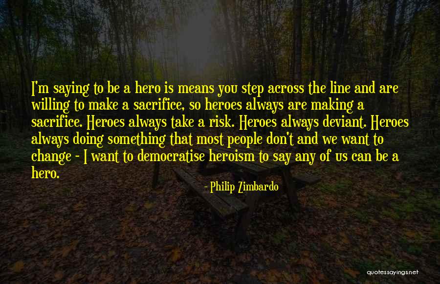 Philip T M Quotes By Philip Zimbardo