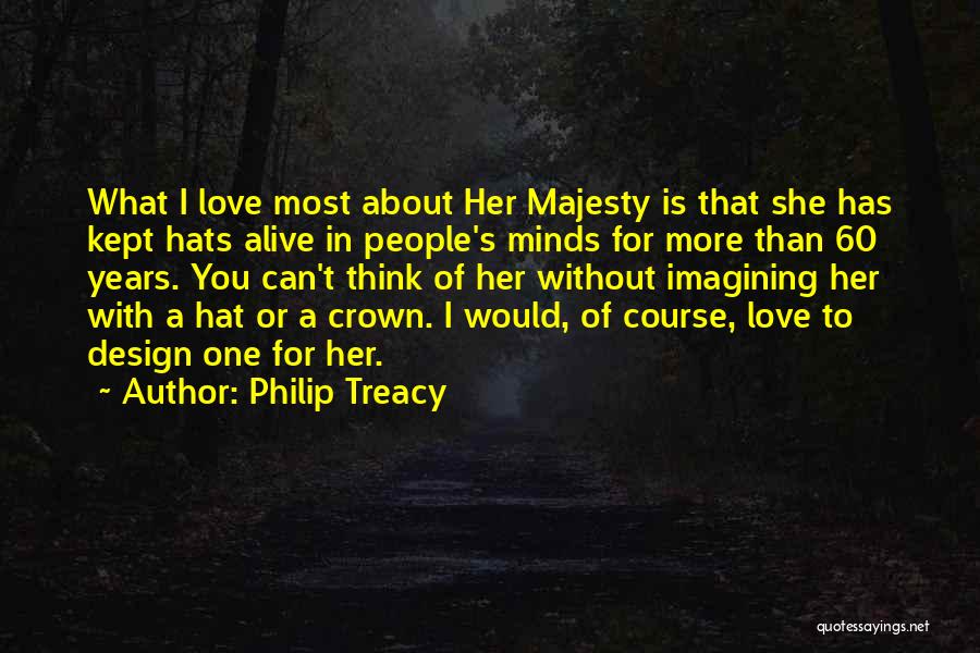 Philip Treacy Quotes 171764