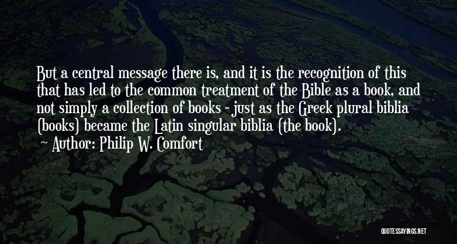 Philip W. Comfort Quotes 1566586