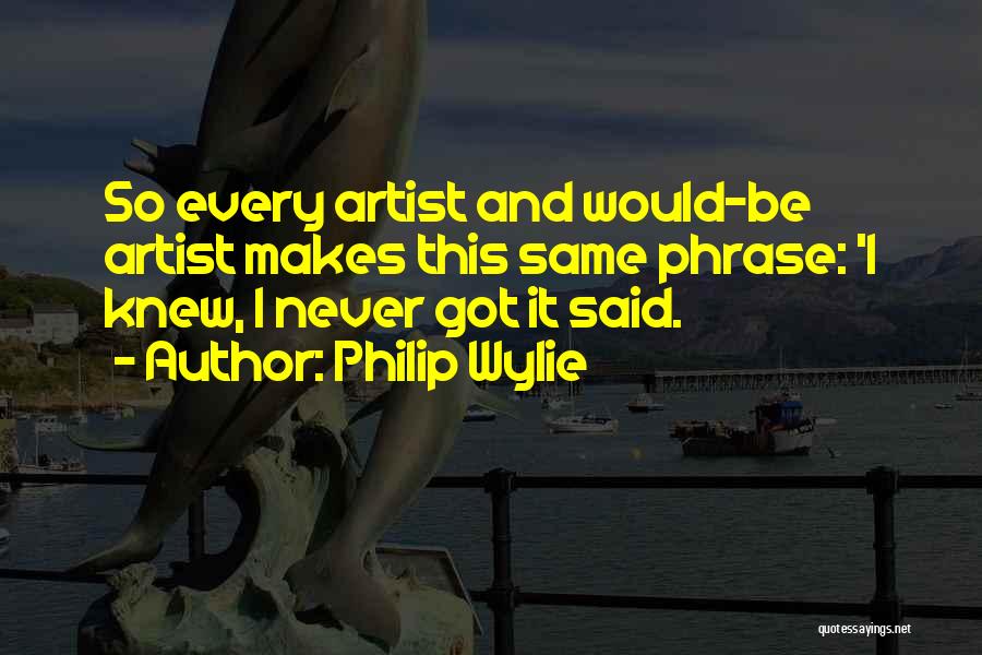 Philip Wylie Quotes 85031