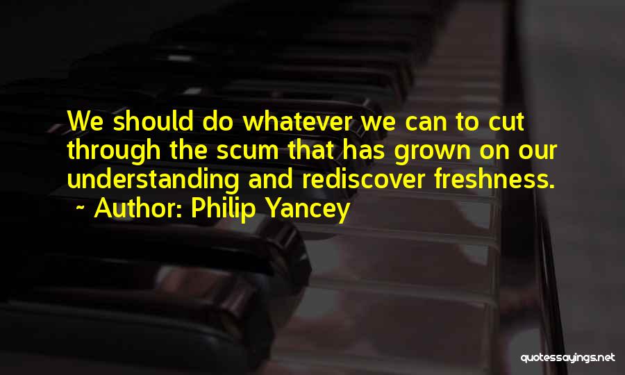 Philip Yancey Quotes 2125368
