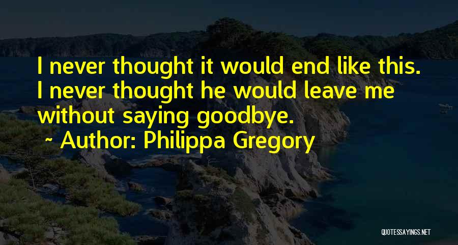 Philippa Gregory Quotes 1518209