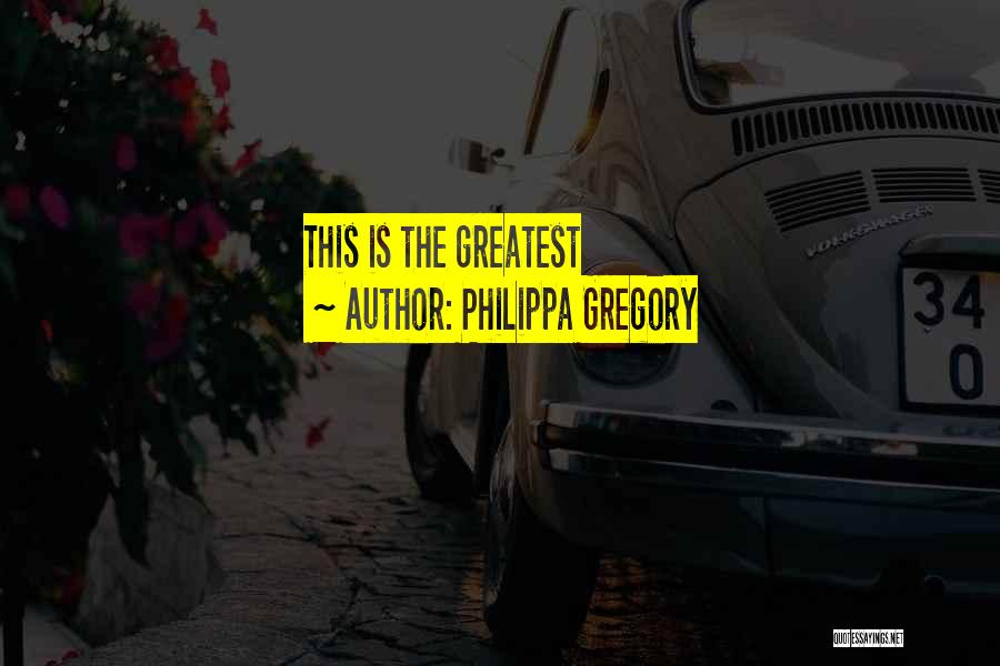 Philippa Gregory Quotes 1600199