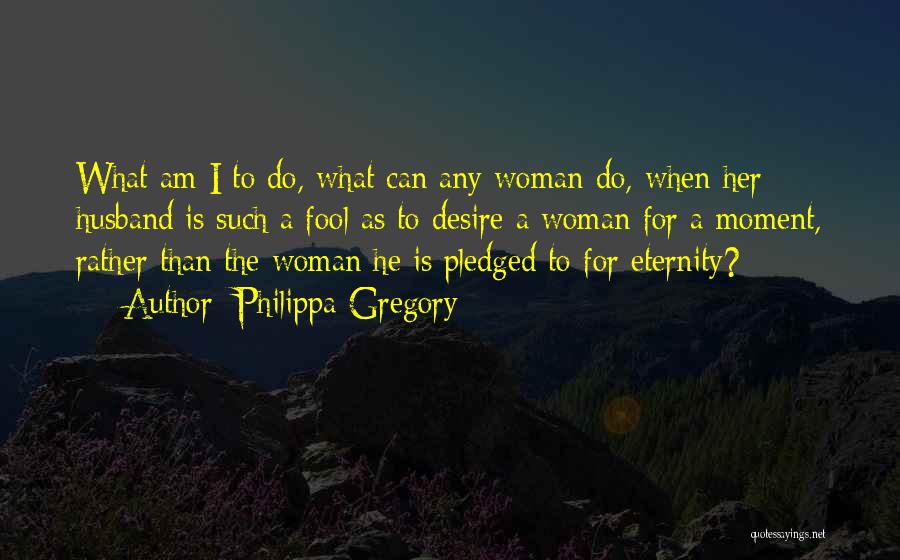 Philippa Gregory Quotes 2175709