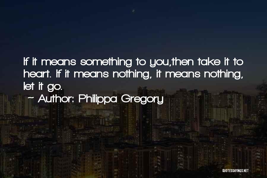 Philippa Gregory Quotes 299726