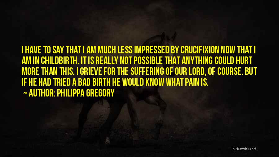 Philippa Gregory Quotes 782097