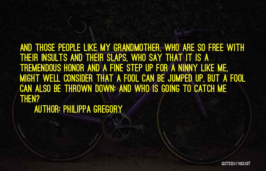 Philippa Gregory Quotes 830749