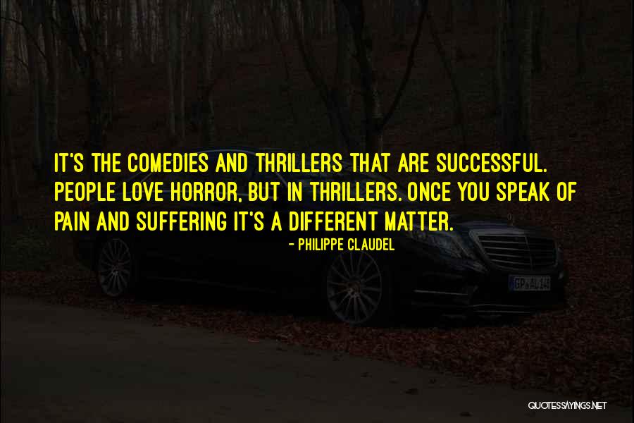 Philippe Claudel Quotes 316971 Philippe Claudel Quotes 316971
