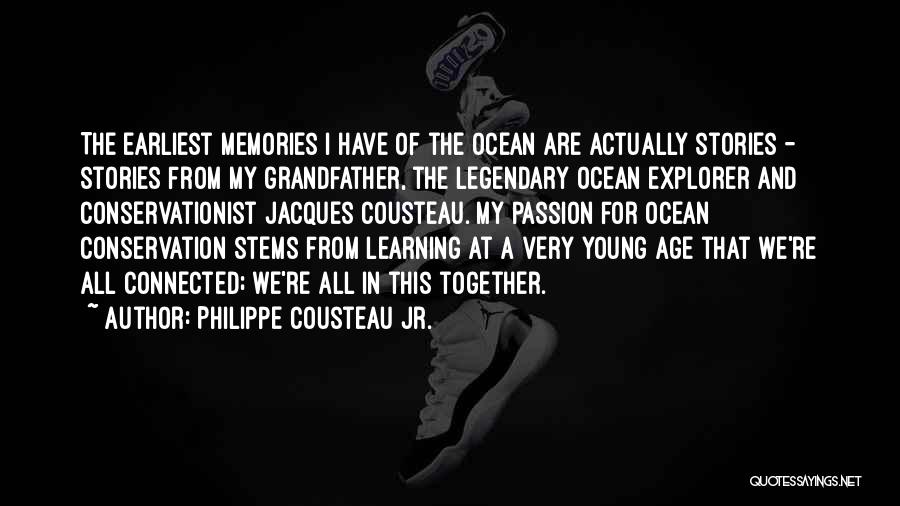 Philippe Cousteau Quotes By Philippe Cousteau Jr.