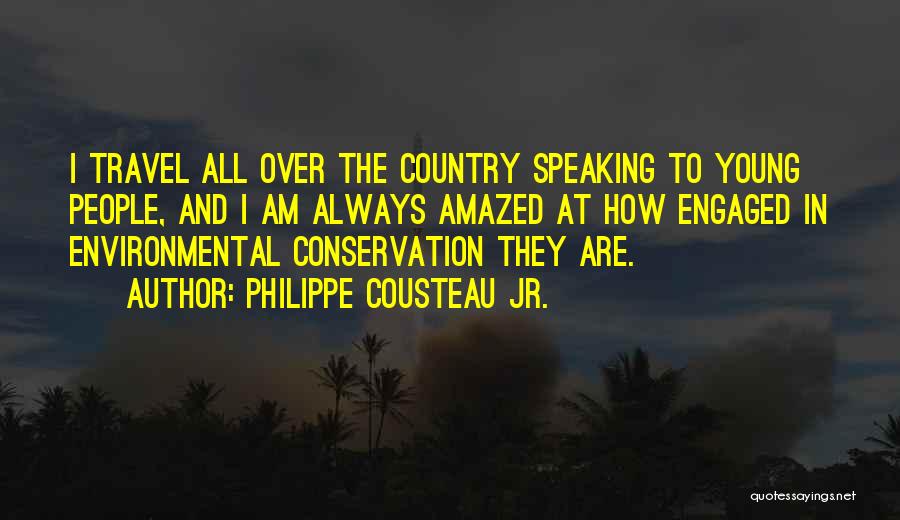 Philippe Cousteau Quotes By Philippe Cousteau Jr.