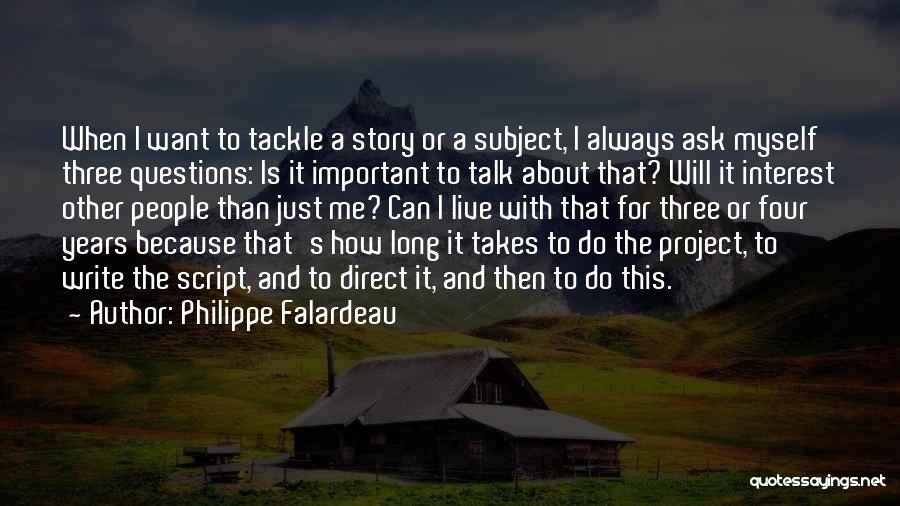 Philippe Falardeau Quotes 1422123