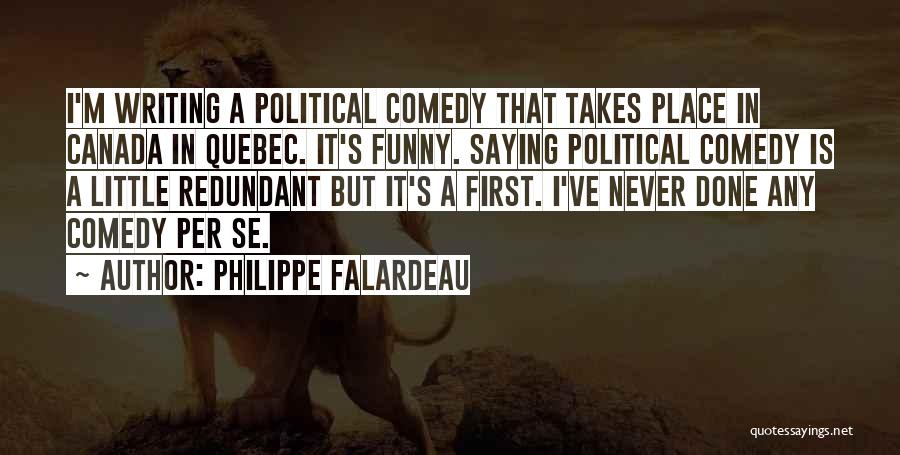 Philippe Falardeau Quotes 761677