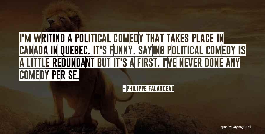 Philippe Falardeau Quotes 761677 Philippe Falardeau Quotes 761677