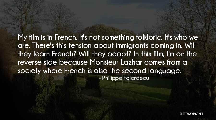 Philippe Falardeau Quotes 997481