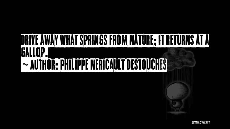 Philippe Nericault Destouches Quotes 258472