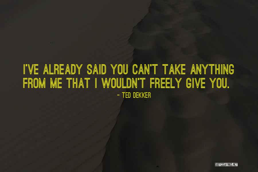 Philippides Nicosia Quotes By Ted Dekker