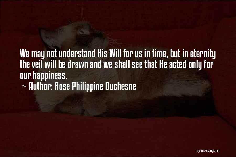 Philippine Duchesne Quotes By Rose Philippine Duchesne