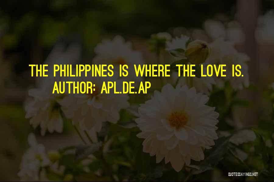 Philippines Best Love Quotes By Apl.de.ap