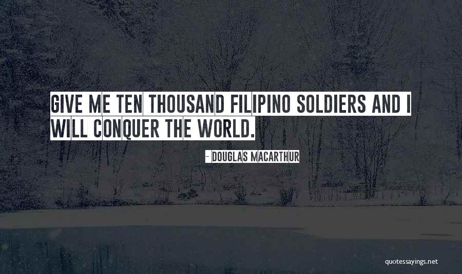 Philippines Nationalism Quotes By Douglas MacArthur