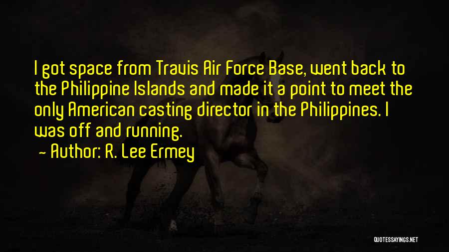 Philippines Quotes By R. Lee Ermey