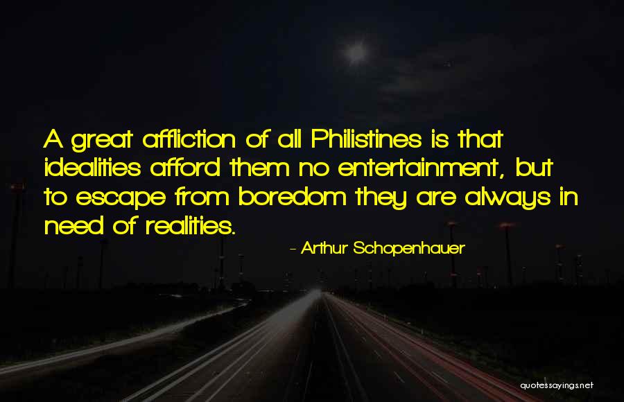 Philistines Quotes By Arthur Schopenhauer