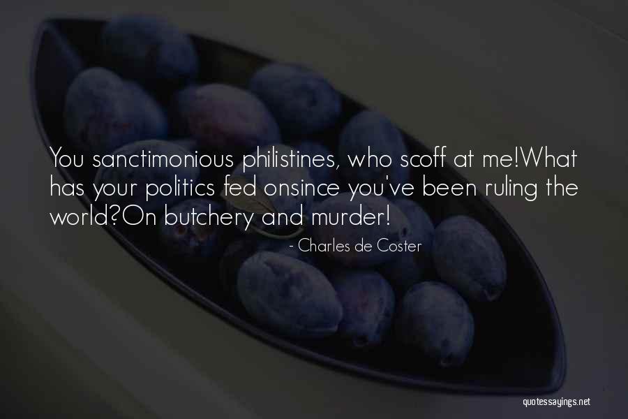 Philistines Quotes By Charles De Coster