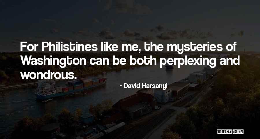 Philistines Quotes By David Harsanyi