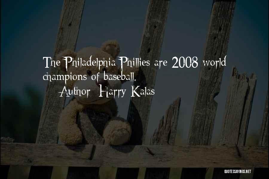 Phillies Baseball Quotes By Harry Kalas