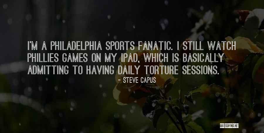 Phillies Quotes By Steve Capus Phillies Quotes By Steve Capus