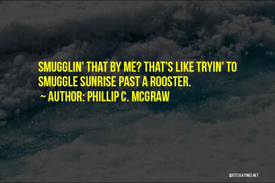 Phillip C. McGraw Quotes 2187134