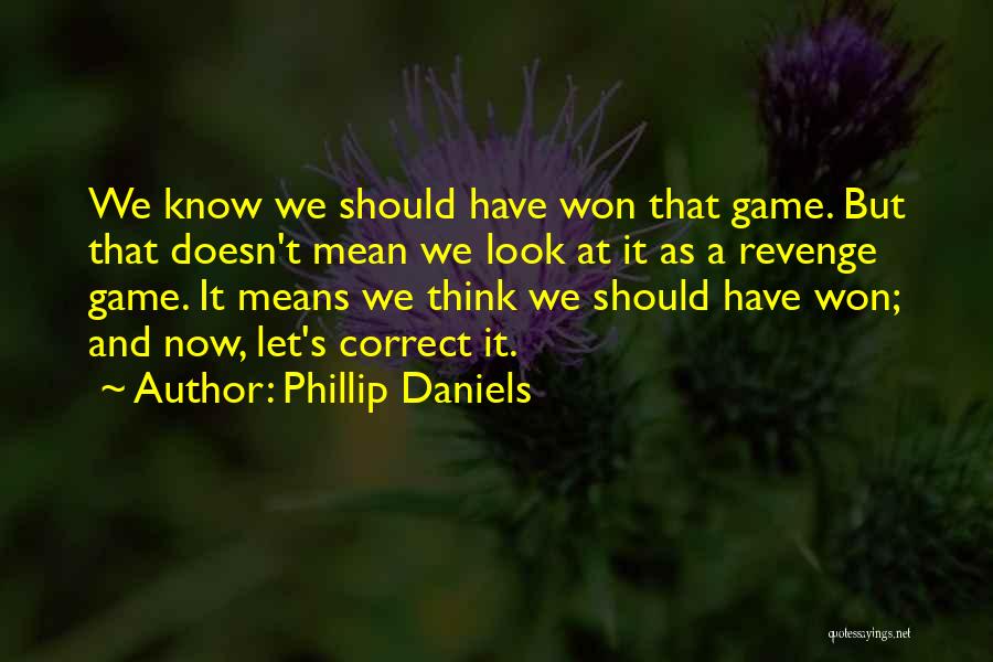 Phillip Daniels Quotes 1161124