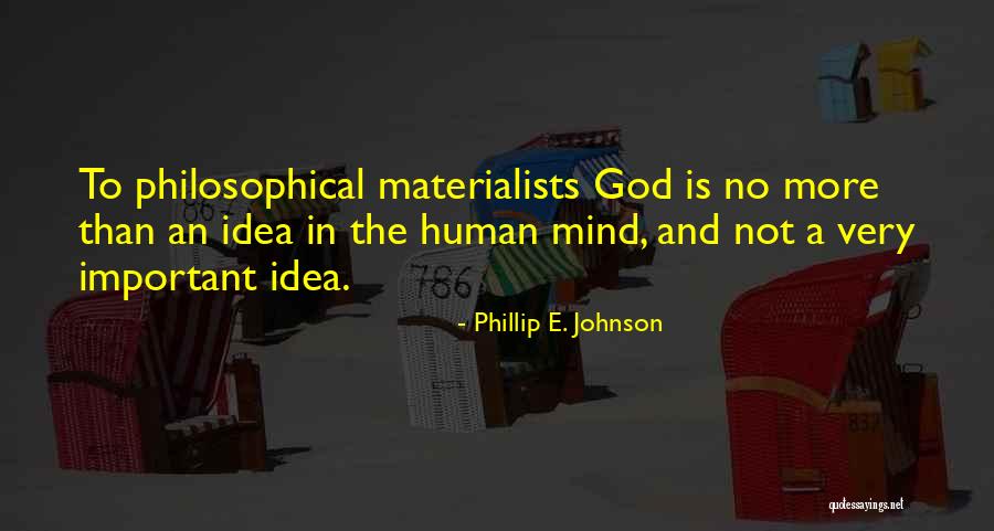 Phillip E. Johnson Quotes 1945679 Phillip E. Johnson Quotes 1945679